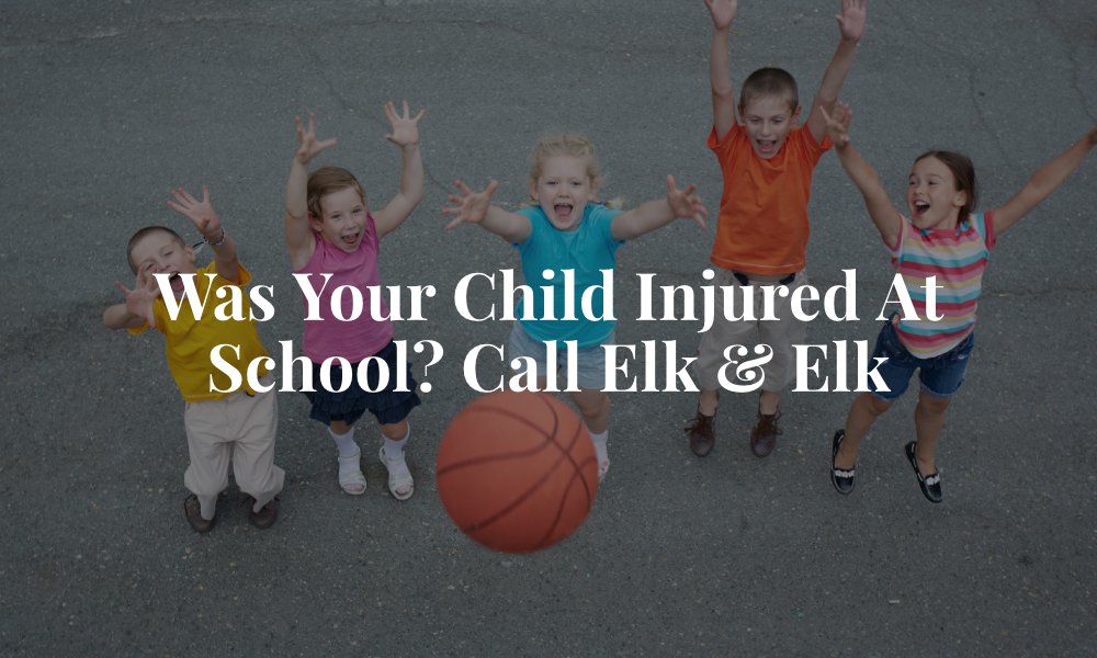 Was Your Child Injured at school? Call Elk & Elk
